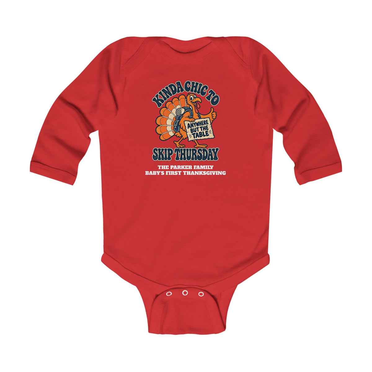 Custom Baby Kinda Chic to Skip Thursday Thanksgiving Long Sleeve Onesie