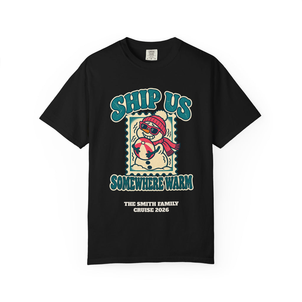 Custom Ship Us Somewhere Warm Cruise Shirt