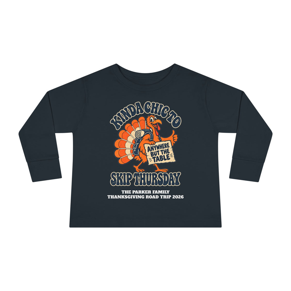 Custom Toddler Kinda Chic to Skip Thursday Thanksgiving Long Sleeve Shirt