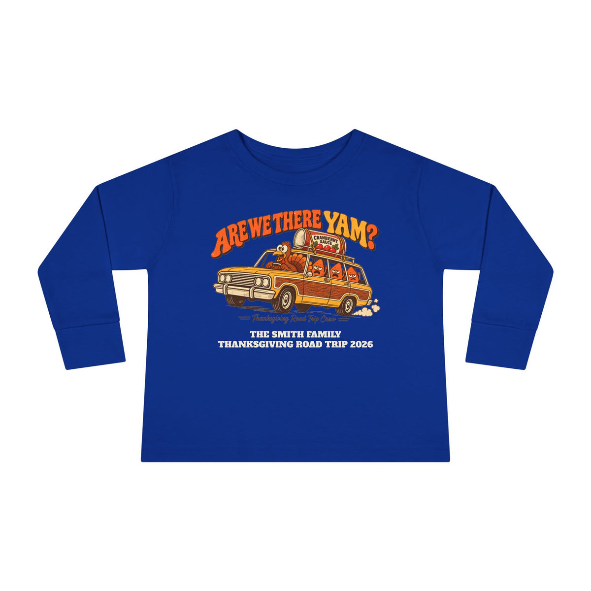 Custom Toddler Are We There Yam Thanksgiving Long Sleeve Shirt