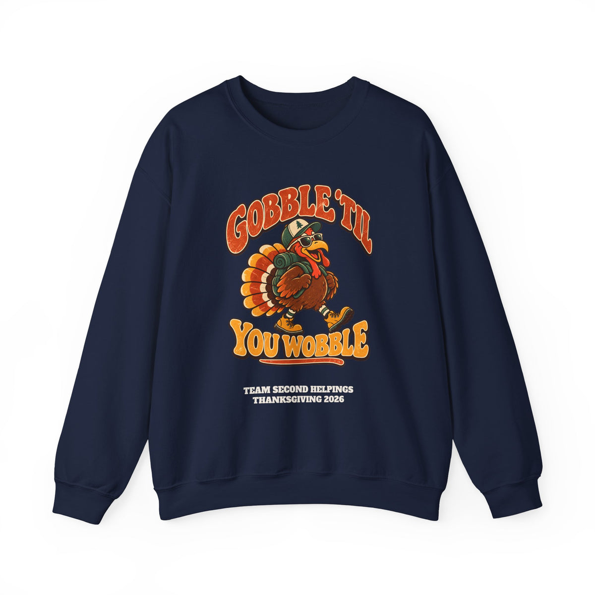 Custom Gobble 'Til You Wobble Thanksgiving Sweatshirt