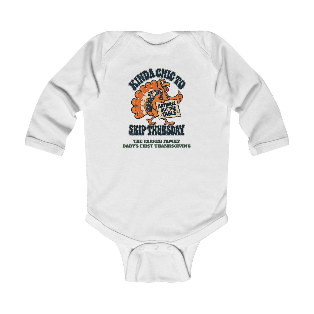 Custom Baby Kinda Chic to Skip Thursday Thanksgiving Long Sleeve Onesie