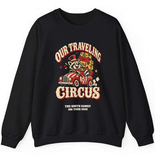 Custom Our Traveling Circus Family Trip Sweatshirt