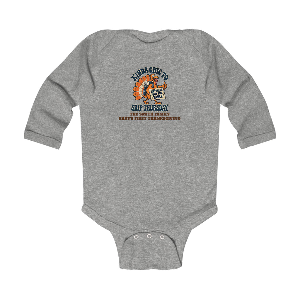 Custom Baby Kinda Chic to Skip Thursday Thanksgiving Long Sleeve Onesie