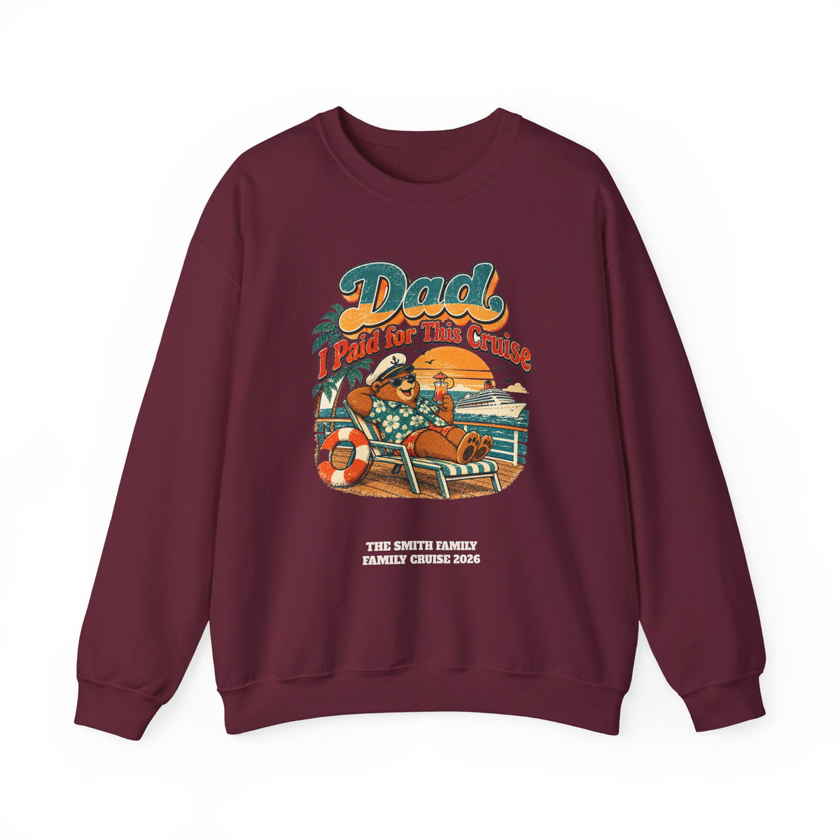 Custom Dad I Paid for This Cruise Sweatshirt