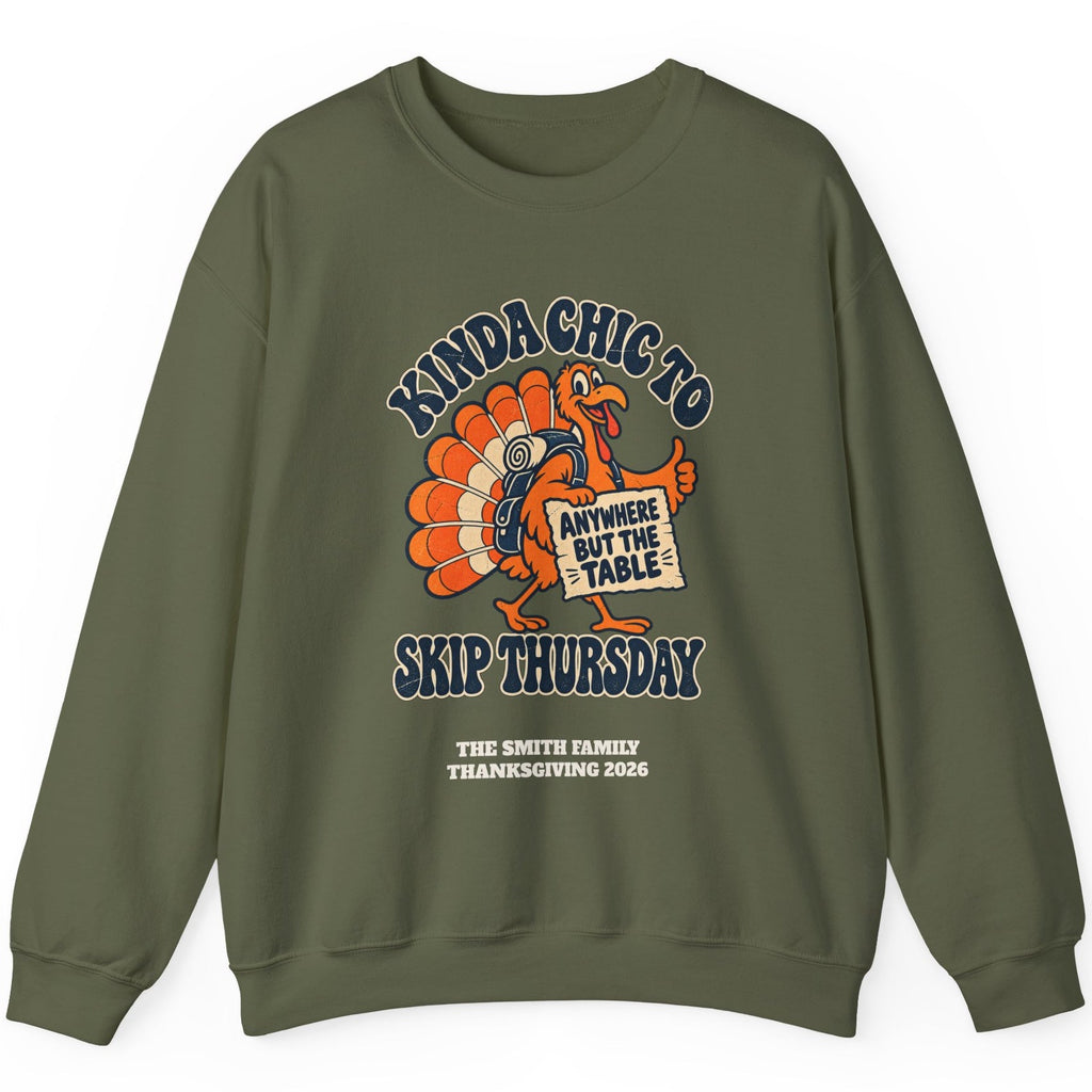 Custom Kinda Chic to Skip Thursday Thanksgiving Sweatshirt