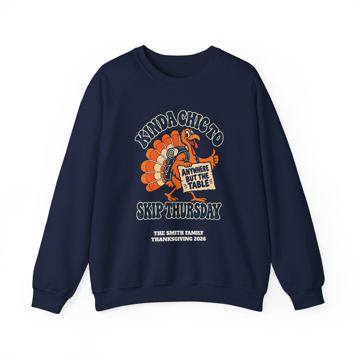 Custom Kinda Chic to Skip Thursday Thanksgiving Sweatshirt