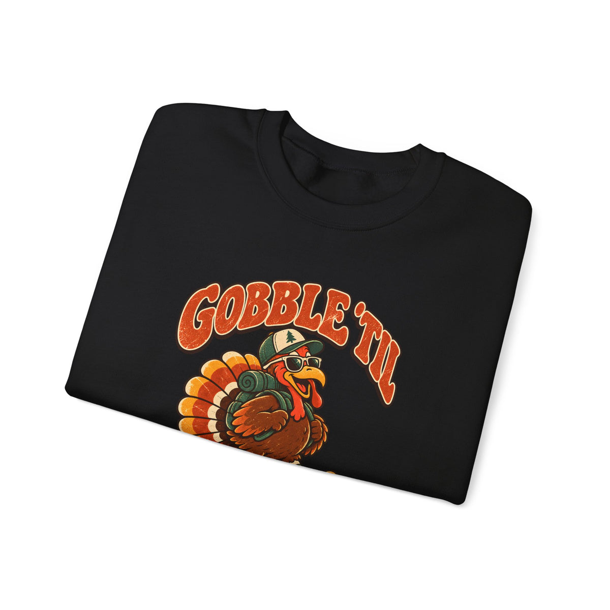 Custom Gobble 'Til You Wobble Thanksgiving Sweatshirt