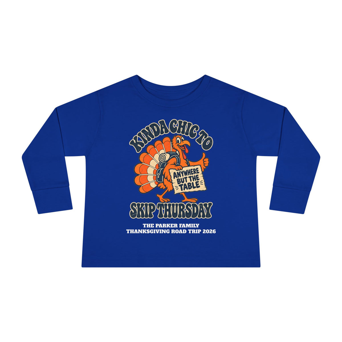 Custom Toddler Kinda Chic to Skip Thursday Thanksgiving Long Sleeve Shirt