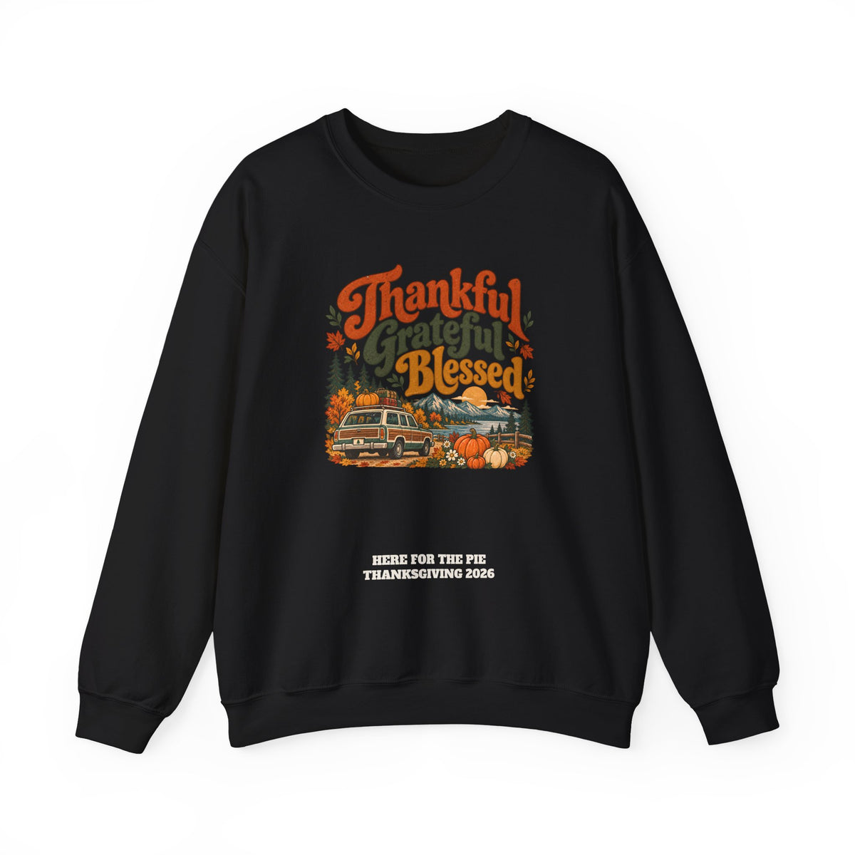 Custom Thankful Grateful Blessed Thanksgiving Road Trip Sweatshirt