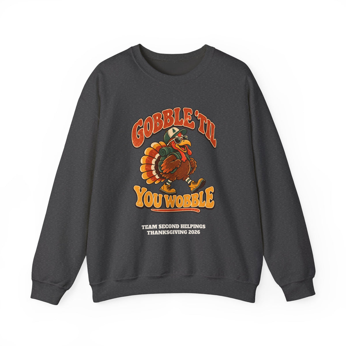 Custom Gobble 'Til You Wobble Thanksgiving Sweatshirt
