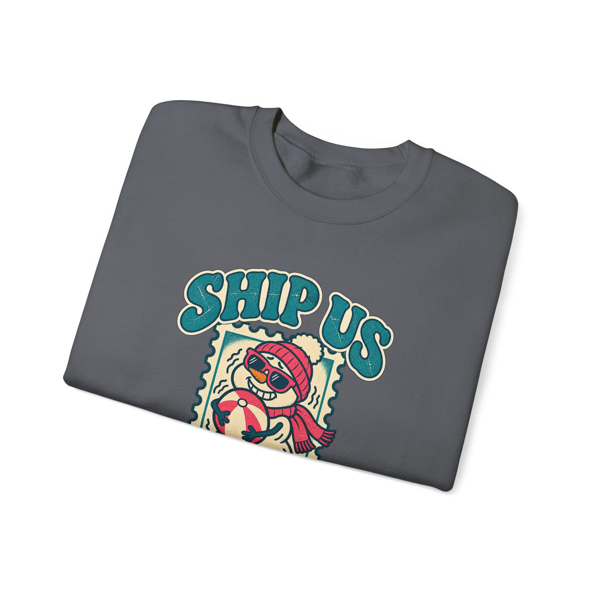 Custom Ship Us Somewhere Warm Cruise Sweatshirt