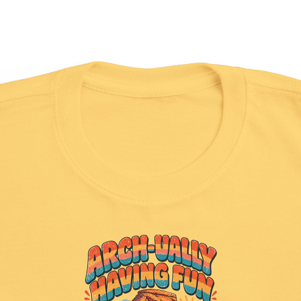 Custom Toddler Arches National Park Arch-ually Having Fun Shirt