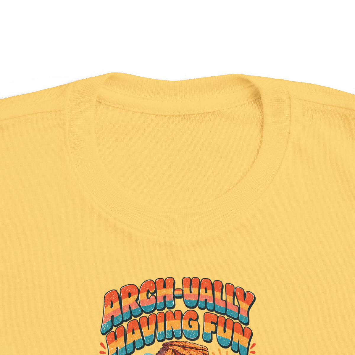 Custom Toddler Arches National Park Arch-ually Having Fun Shirt
