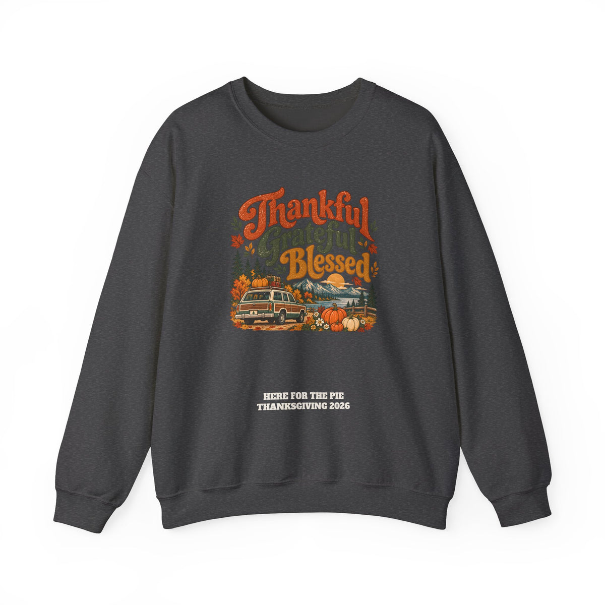 Custom Thankful Grateful Blessed Thanksgiving Road Trip Sweatshirt