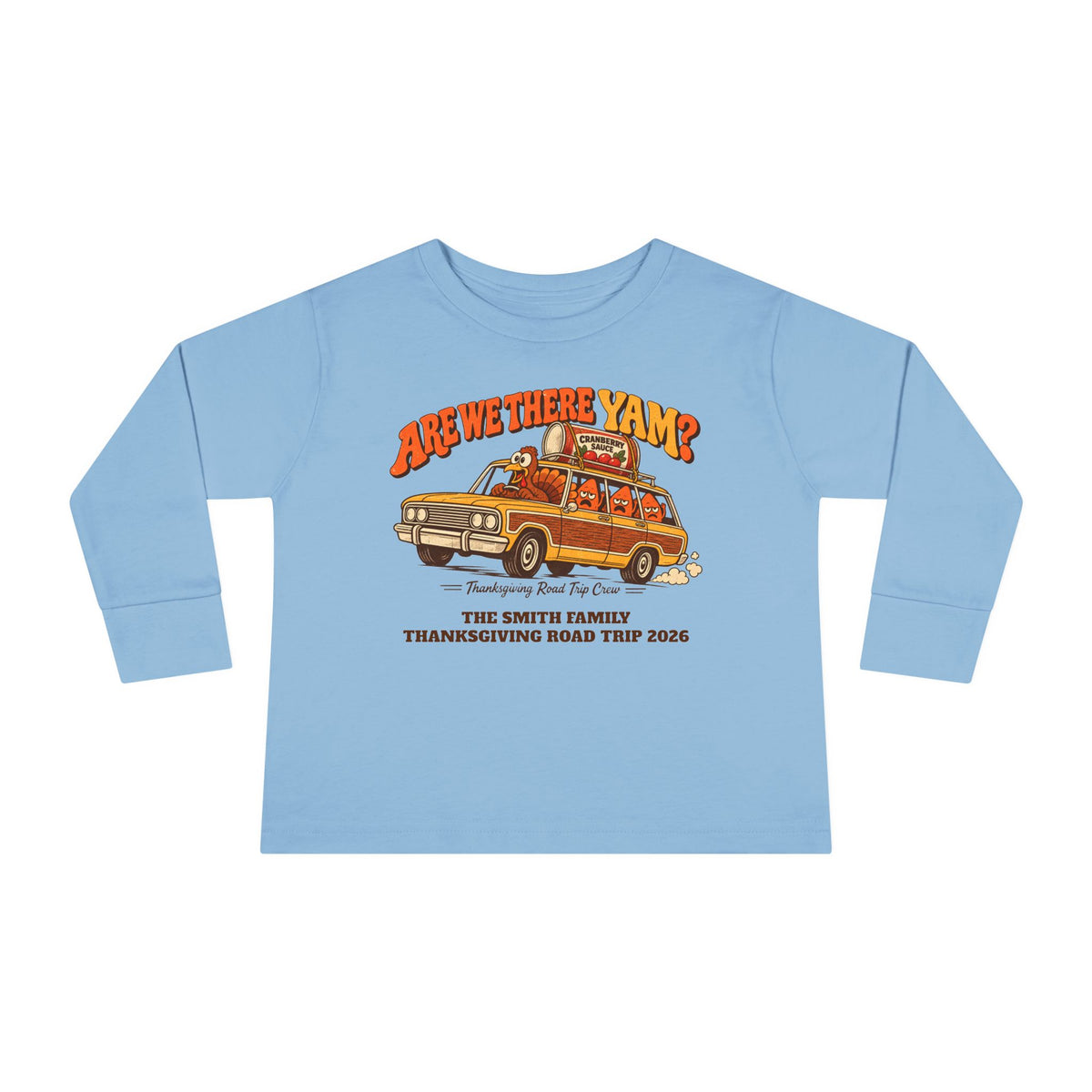 Custom Toddler Are We There Yam Thanksgiving Long Sleeve Shirt
