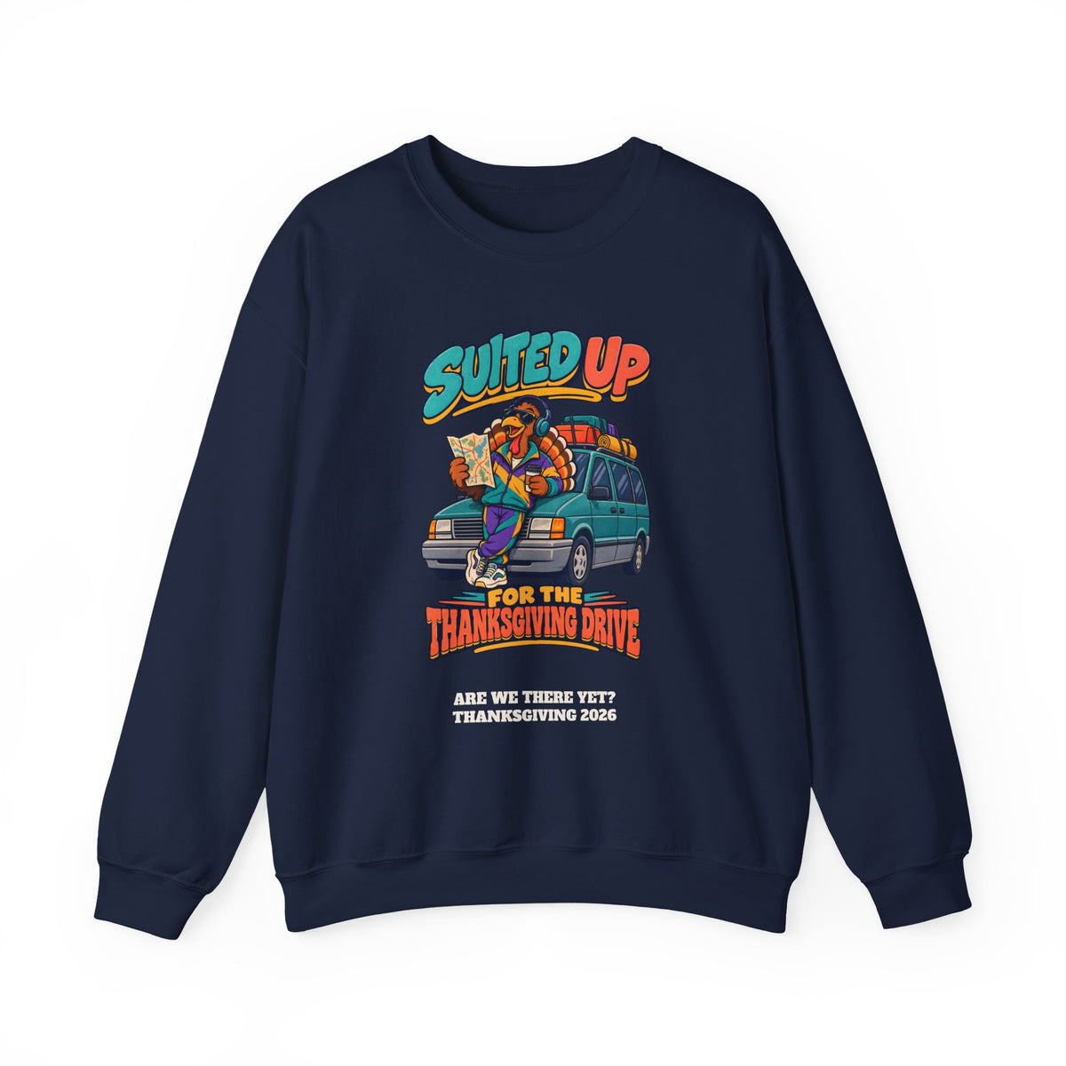 Custom Suited Up For The Thanksgiving Drive Sweatshirt
