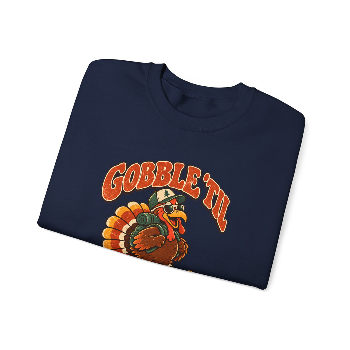 Custom Gobble 'Til You Wobble Thanksgiving Sweatshirt