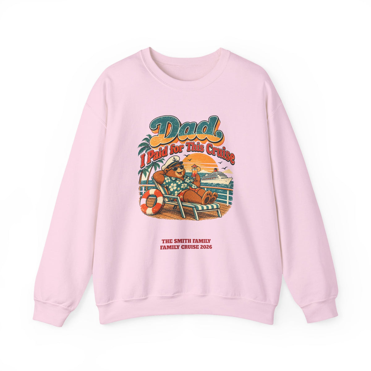 Custom Dad I Paid for This Cruise Sweatshirt