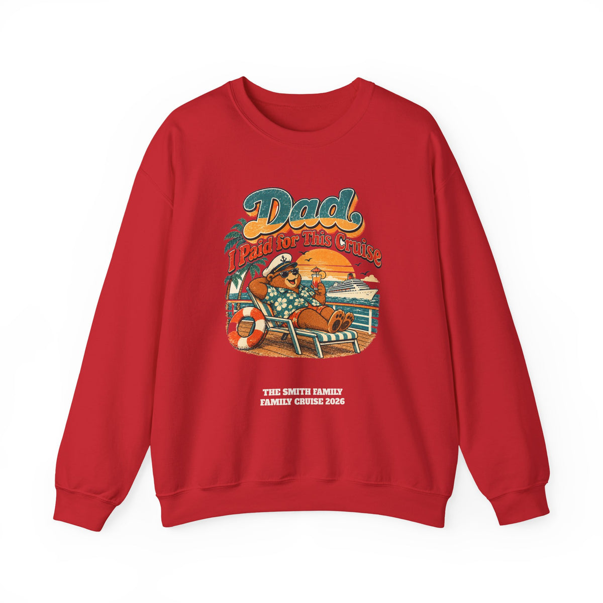 Custom Dad I Paid for This Cruise Sweatshirt