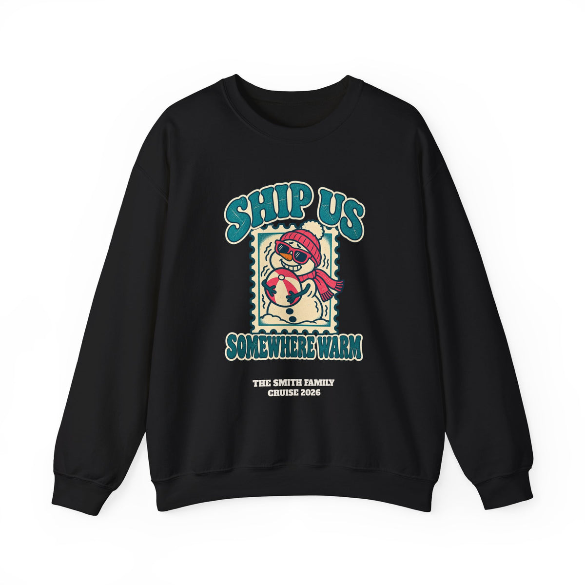 Custom Ship Us Somewhere Warm Cruise Sweatshirt