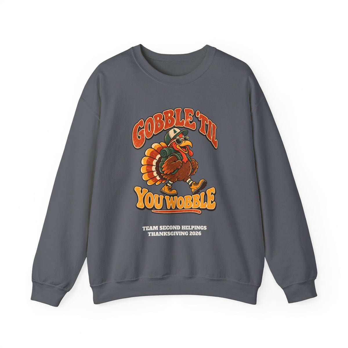 Custom Gobble 'Til You Wobble Thanksgiving Sweatshirt
