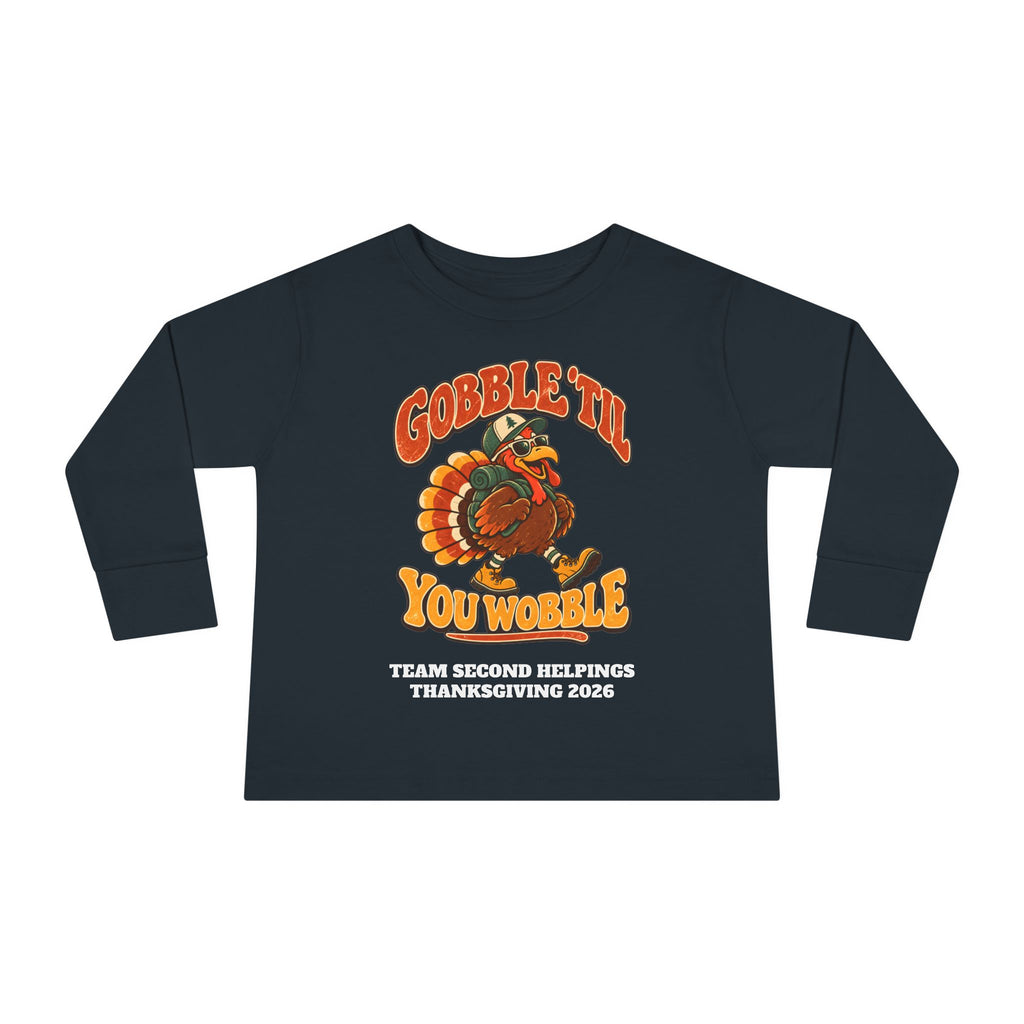 Custom Toddler Gobble 'Til You Wobble Thanksgiving Long Sleeve Shirt