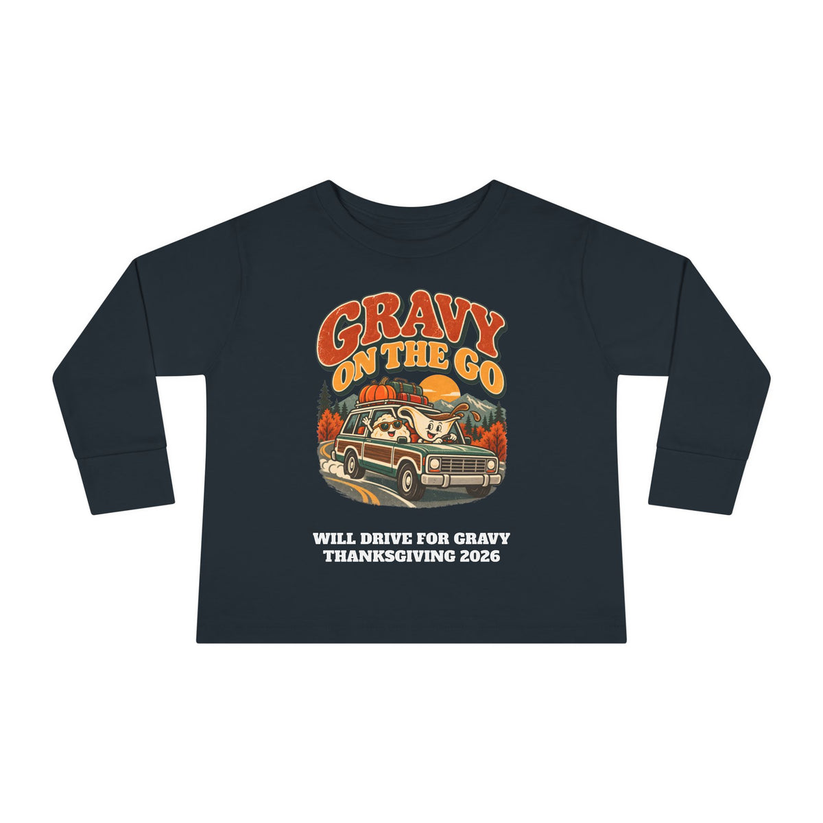 Custom Toddler Gravy On The Go Thanksgiving Road Trip Long Sleeve Shirt