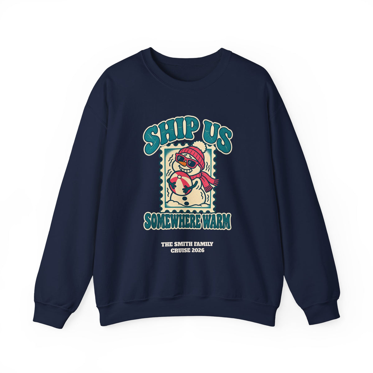 Custom Ship Us Somewhere Warm Cruise Sweatshirt