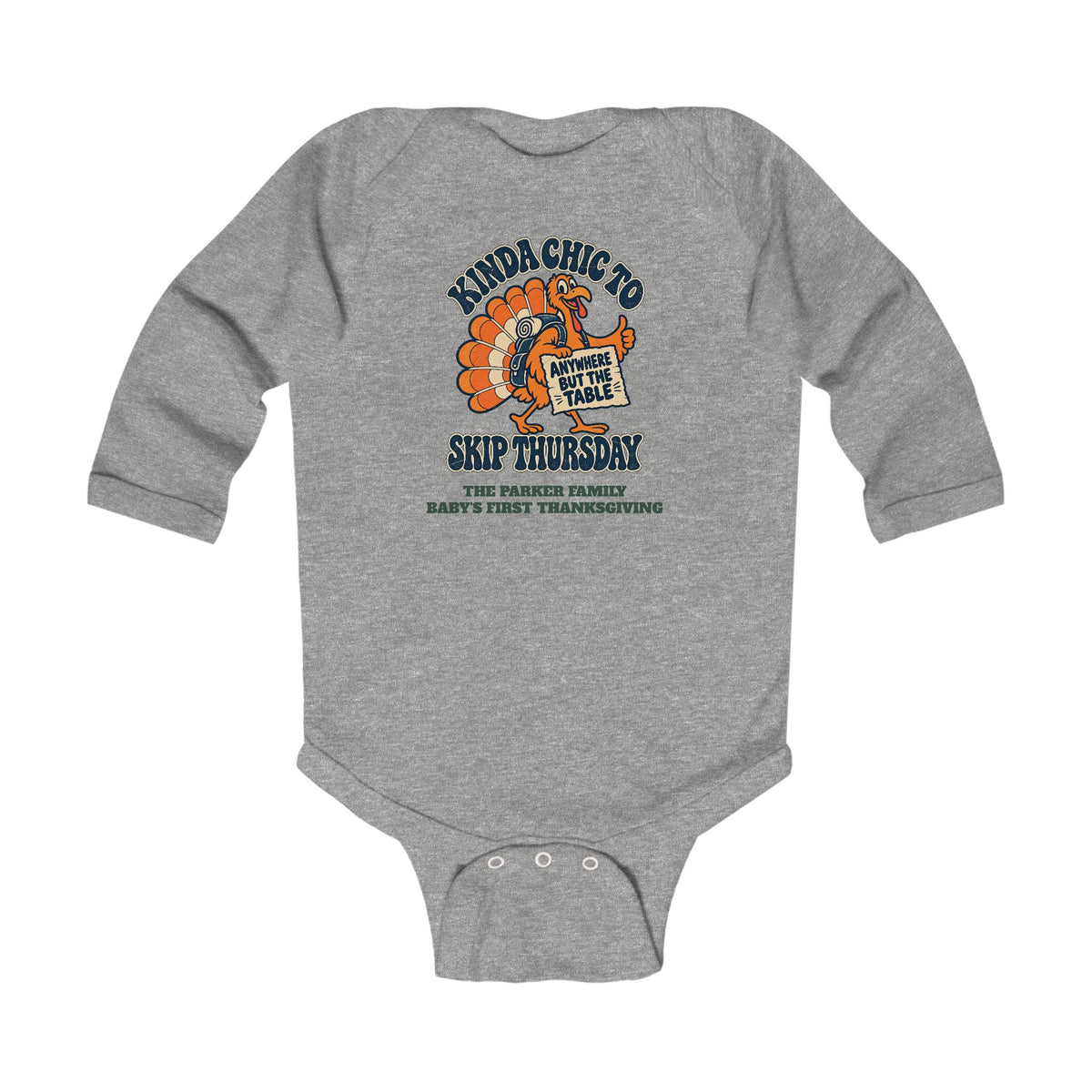 Custom Baby Kinda Chic to Skip Thursday Thanksgiving Long Sleeve Onesie