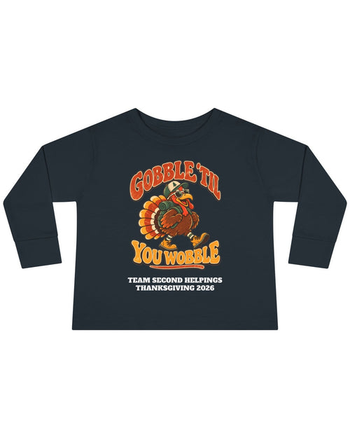 Custom Toddler Gobble 'Til You Wobble Thanksgiving Long Sleeve Shirt