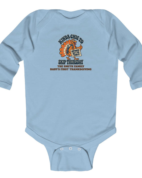 Custom Baby Kinda Chic to Skip Thursday Thanksgiving Long Sleeve Onesie